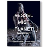 【作品集】ダミアン・ジャレ | 名和晃平 VESSEL / Mist / Planet [wanderer]